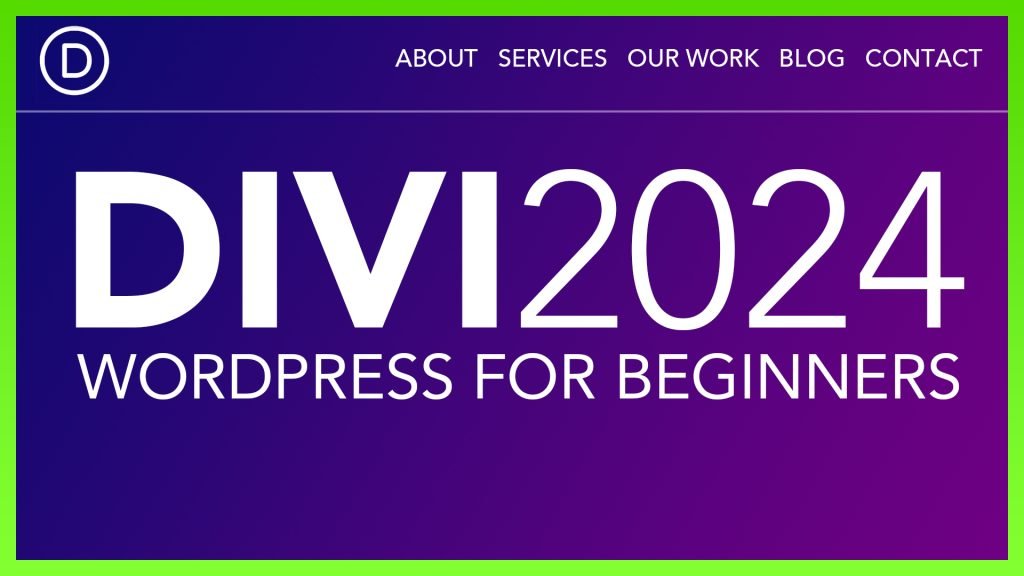 Create a website with the Divi Theme Divi 2024 WordPress for beginners