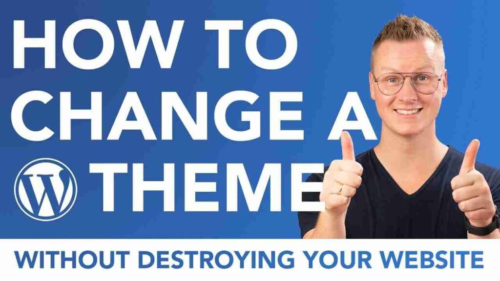 How To Change A WordPress Theme Without Destroying Your Website How to change WordPress theme