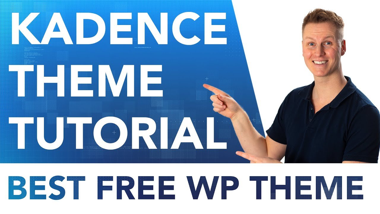 Kadence WP Theme Tutorial